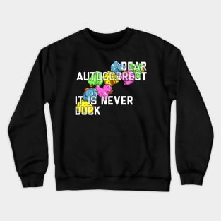 Dear Autocorrect Crewneck Sweatshirt